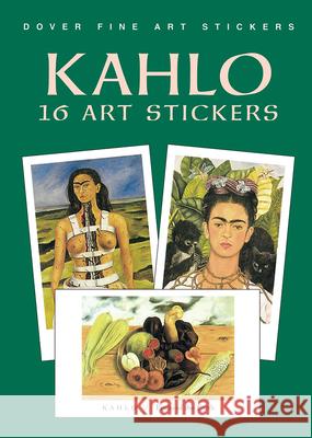 Kahlo: 16 Art Stickers: 16 Art Stickers Frida Kahlo 9780486413501 Dover Publications