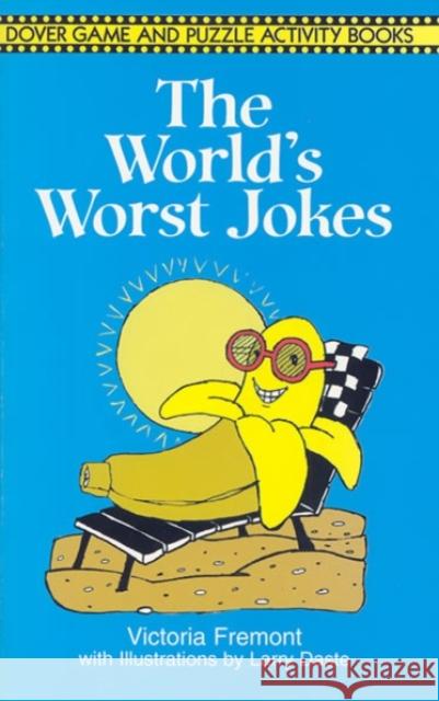 The World's Worst Jokes Victoria Fremont Larry Daste 9780486413693 