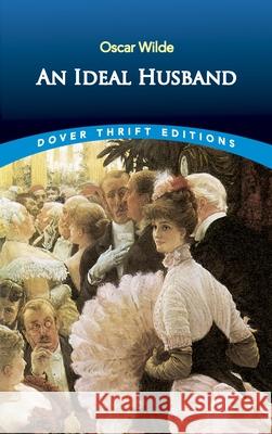 An Ideal Husband Oscar Wilde 9780486414232 Dover Publications Inc.