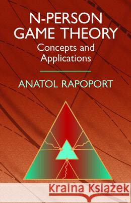 N-Person Game Theory: Concepts and Applications Rapoport, Anatol 9780486414553