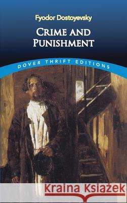 Crime and Punishment Fyodor M. Dostoevsky Fyodor Dostoyevsky Constance Black Garnett 9780486415871 Dover Publications