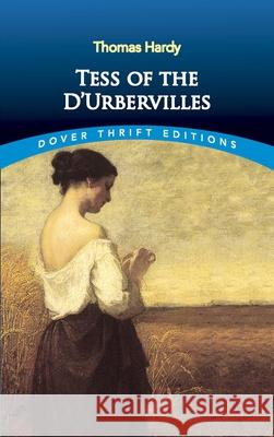 Tess of the d'Urbervilles Hardy, Thomas 9780486415895 Dover Publications