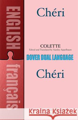 Cheri (Dual-Language) Colette                                  Stanley Appelbaum Stanley Appelbaum 9780486415994 Dover Publications