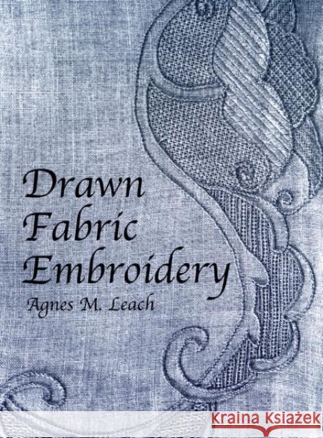 Drawn Fabric Embroidery Agnes M. Leach 9780486418094 Dover Publications