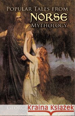 Popular Tales from Norse Mythology George Webbe Dasent 9780486418124