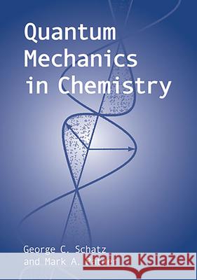 Quantum Mechanics in Chemistry George C. Schatz Mark A. Ratner Mark A. Ratner 9780486420035