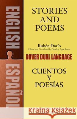 Stories and Poems/Cuentos Y Poesías: A Dual-Language Book Darío, Rubén 9780486420653