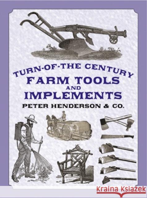 Turn-Of-The-Century Farm Tools and Implements Henderson & Co 9780486421148 Dover Publications
