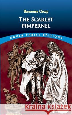 The Scarlet Pimpernel Emmuska Orczy Orczy 9780486421223 Dover Publications