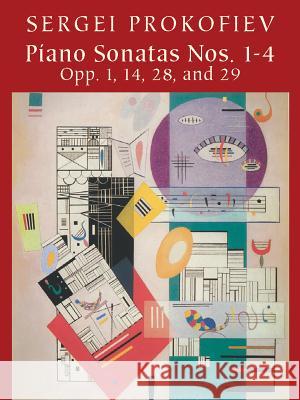 Piano Sonatas Nos 1-4: Op. 1, 14, 28, and 29 Sergei Prokofiev 9780486421285 Dover Publications Inc.