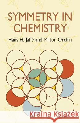 Symmetry in Chemistry Hans H. Jaffe, Milton Orchin 9780486421810 Dover Publications Inc.