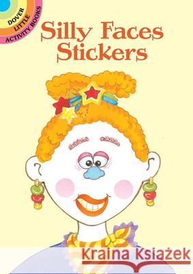 Silly Faces Stickers Cathy Beylon Beylon 9780486423449 Dover Publications