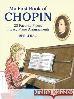 A First Book of Chopin: For the Beginning Pianist with Downloadable Mp3s Bergerac                                 Bergerac 9780486424279 Dover Publications