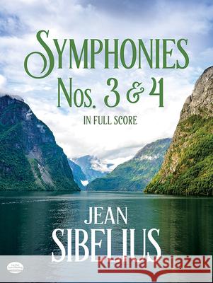 Symphonies Nos. 3 and 4 in Full Score Jean Sibelius 9780486426686 Dover Publications