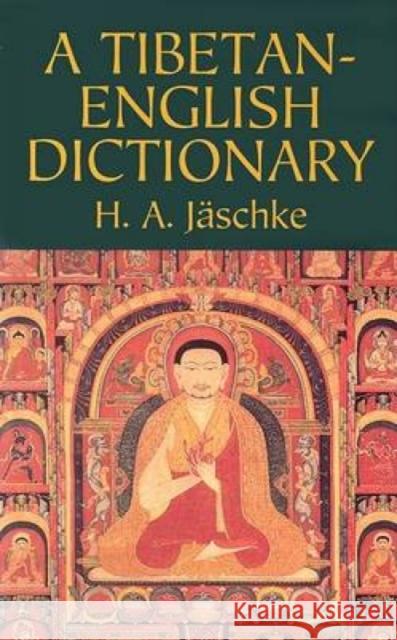 A Tibetan-English Dictionary H. A. Jaschke 9780486426976 Dover Publications