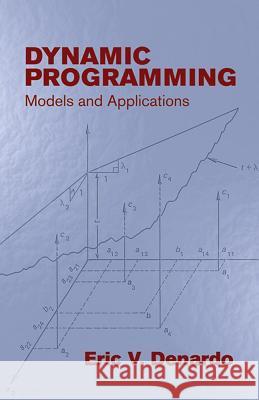 Dynamic Programming: Models and App: Models and Applications Eric V. Denardo 9780486428109 Dover Publications Inc.