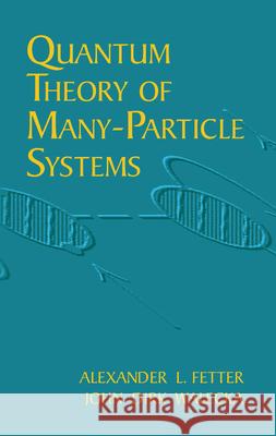 Quantum Theory of Many-Particle Sys Alexander L. And  Fetter 9780486428277 Dover Publications