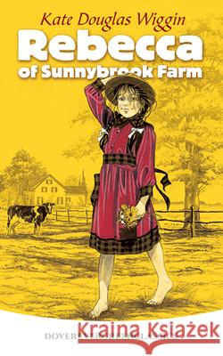Rebecca of Sunnybrook Farm Kate Douglas Wiggin 9780486428451 Dover Publications