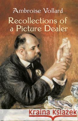 Recollections of a Picture Dealer Ambroise Vollard Violet M. MacDonald 9780486428529 Dover Publications Inc.