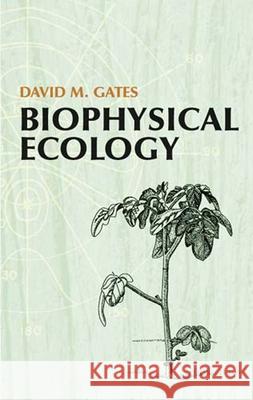 Biophysical Ecology David Murray Gates David M. Gates 9780486428840 Dover Publications