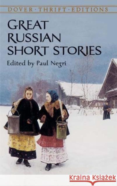 Great Russian Short Stories Paul Negri 9780486429922 Dover Publications