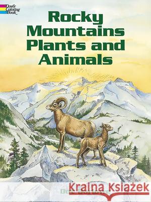 Rocky Mountains Plants & Animals Co Dot Barlowe 9780486430454 Dover Publications Inc.