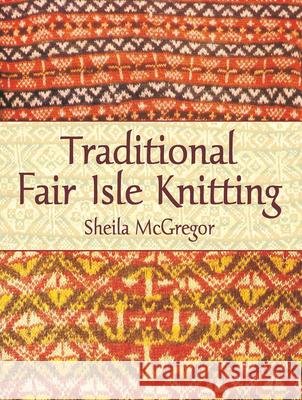 Traditional Fair Isle Knitting Sheila McGregor 9780486431079 Dover Publications
