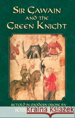 Sir Gawain and the Green Knight Jessie Laidlay Weston Jessie Laidlay Weston 9780486431918 Dover Publications