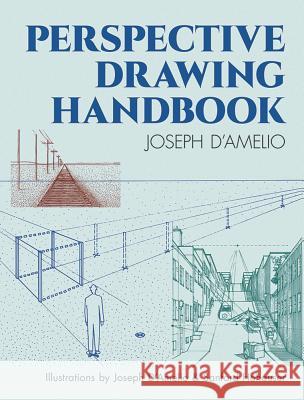 Perspective Drawing Handbook Joseph D'Amelio Sanford Hohauser 9780486432083 Dover Publications