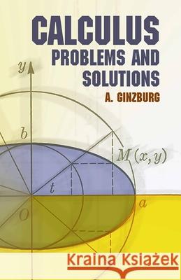 Calculus: Problems and Solutions Ginzburg, A. 9780486432779 Dover Publications