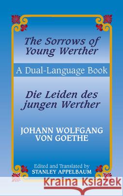Die Leiden Des Jungen Werther/The Sorrows Of Young Werther Goethe, Johann Wolfgang Von 9780486433639 Dover Publications