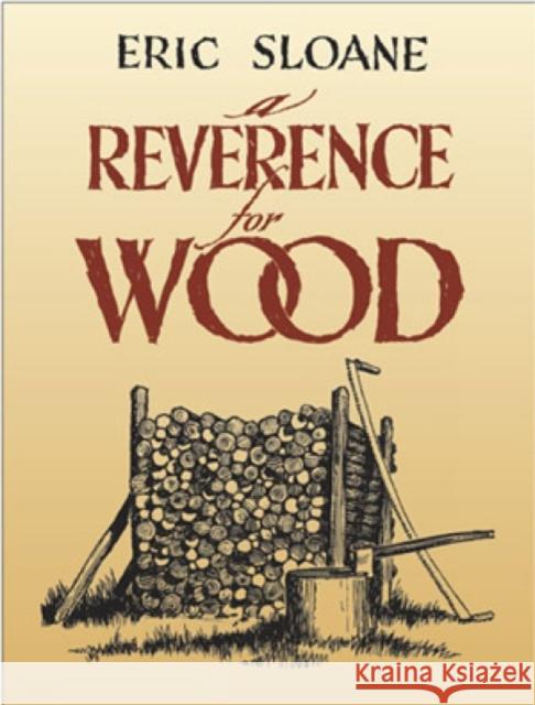 A Reverence for Wood Eric Sloane 9780486433943 Dover Publications