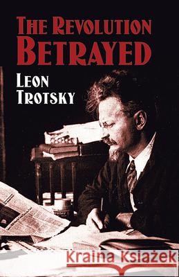 The Revolution Betrayed Leon Trotsky Max Eastman 9780486433981 Dover Publications