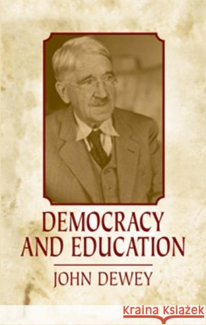 Democracy and Education John Dewey 9780486433998 Dover Publications
