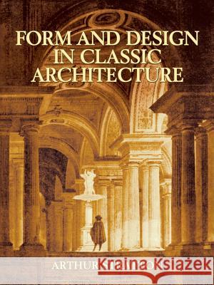 Form and Design in Classic Architecture Arthur Stratton 9780486434056 Dover Publications Inc.