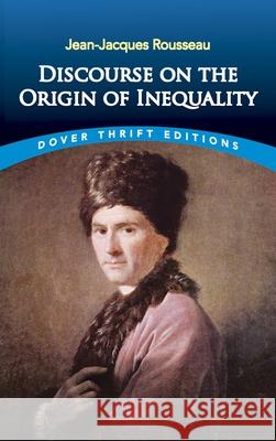 Discourse on the Origin of Inequality Jean Jacques Rousseau 9780486434148 Dover Publications Inc.