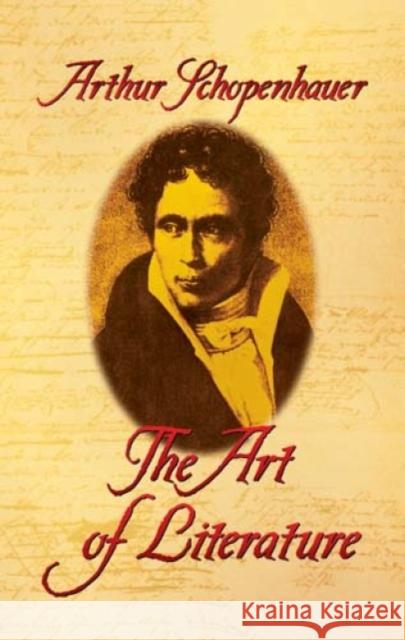 The Art of Literature Arthur Schopenhauer T. Bailey Saunders 9780486434414 Dover Publications