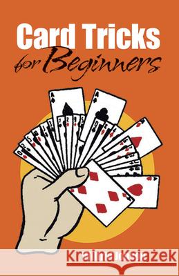 Card Tricks for Beginners Wilfrid Jonson Chesley V. Barnes 9780486434650 Dover Publications Inc.