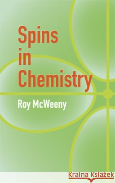 Spins in Chemistry R. McWeeny 9780486434865 Dover Publications