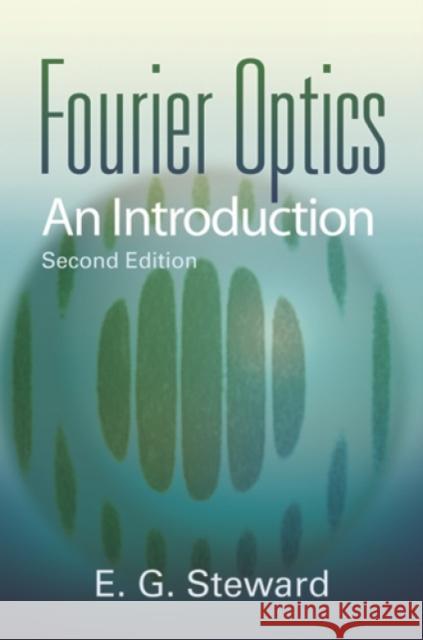 Fourier Optics: An Introduction Steward, E. G. 9780486435046 Dover Publications
