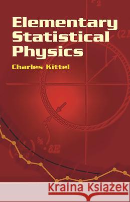 Elementary Statistical Physics Charles Kittel 9780486435145 Dover Publications