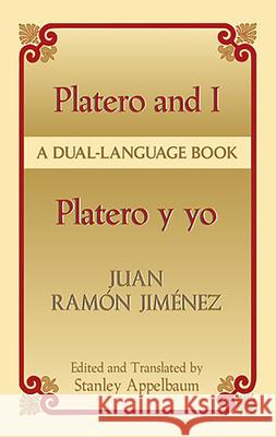 Platero y Yo/Platero And I Juan Ramon Jimenez Stanley Appelbaum 9780486435657 Dover Publications
