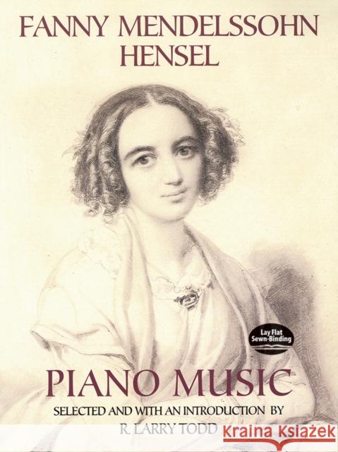 Fanny Mendelssohn Hensel Piano Music R. Larry Todd 9780486435855 Dover Publications Inc.