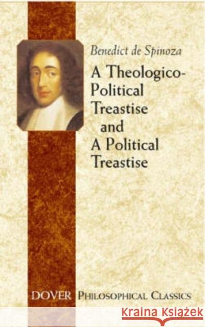 A Theologico-Political Treatise and a Political Treatise Spinoza, Benedict De 9780486437224 Dover Publications