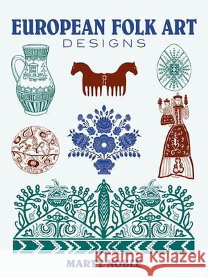 European Folk Art Designs Marty Noble 9780486437576 Dover Publications