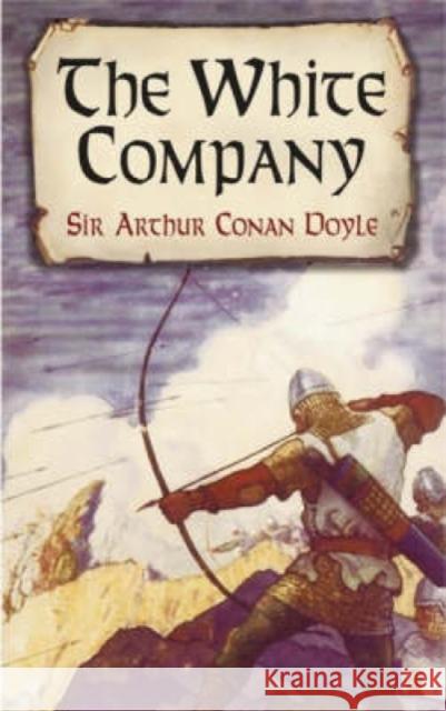 The White Company Arthur Conan Doyle 9780486437637 Dover Publications