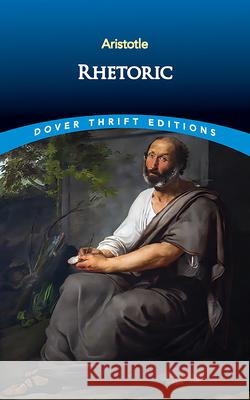 Rhetoric Aristotle                                W. Rhys Roberts 9780486437934 Dover Publications