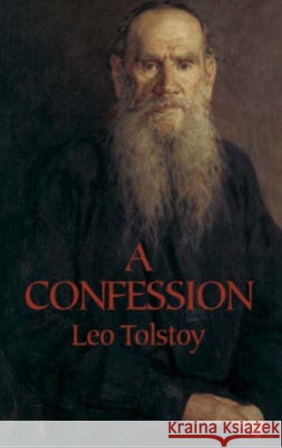 A Confession Leo Tolstoy Aylmer Maude 9780486438511 Dover Publications