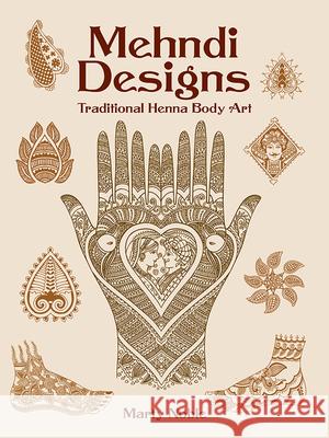 Mehndi Designs: Traditional Henna Body Art Marty Noble 9780486438603 Dover Publications Inc.