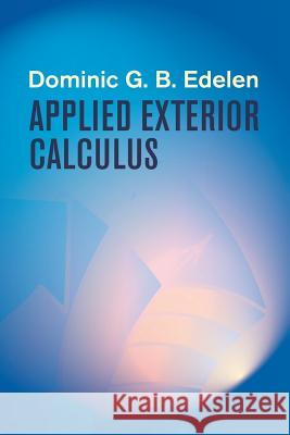 Applied Exterior Calculus Dominic G. B. Edelen 9780486438719 Dover Publications